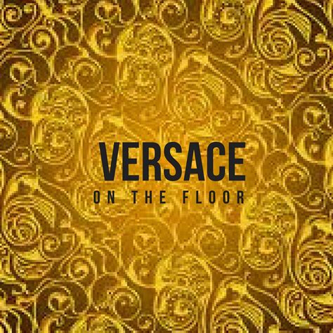 traduci versace on the floor|Versace on the Floor .